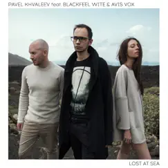 Lost at Sea - EP by Pavel Khvaleev, Blackfeel Wite & Avis Vox album reviews, ratings, credits