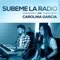 Subeme la Radio - Carolina García lyrics