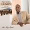 He's My Rock - Patrick Lundy & The Ministers of Music lyrics