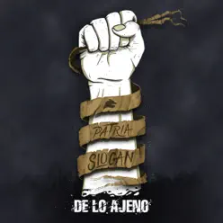 Patria Slogan - De Lo Ajeno
