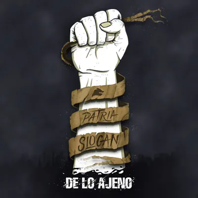 Patria Slogan - De Lo Ajeno Patria Slogan - De Lo Ajeno