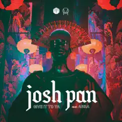 Give it to ya (feat. ABRA) - Single by Josh pan album reviews, ratings, credits