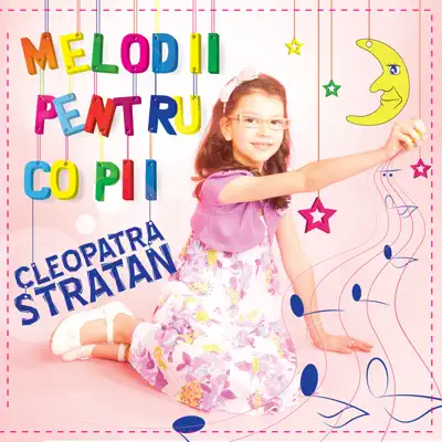 Melodii Pentru Copii - Cleopatra Stratan