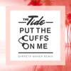 Put the Cuffs on Me (Garreth Maher Remix) - Single artwork