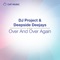 Over and over Again (feat. Deepside Deejays) - DJ Project lyrics
