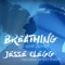 Breathing (feat. Shekhinah) - Jesse Clegg lyrics