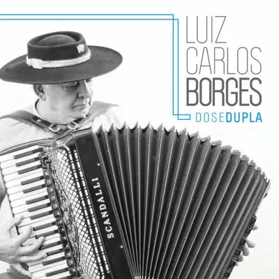 Dose Dupla - Luiz Carlos Borges