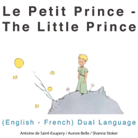Antoine de Saint-Exupéry - Le petit prince (The Little Prince): English-French Dual Language Edition (Unabridged) artwork