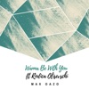 Wanna Be with You (feat. Rodica Olisevschi) - Single