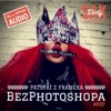 Patsyki Z Franeka - БезФотошопа