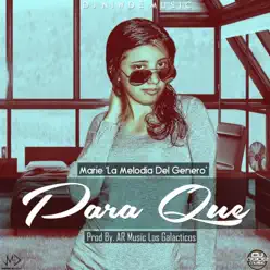 Para Que - Single - Marie La Melodia Del Genero Para Que - Single - Marie La Melodia Del Genero