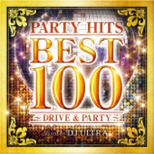 PARTY HITS BEST 100 ~ DRIVE & PARTY ~ Mixed by DJ ULTRA artwork
