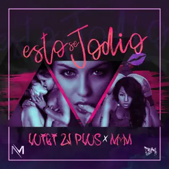 Esto Se J***o by Mym & Luigi 21 Plus song reviws