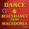 Dance & Bellydance from Macedonia, Vol. 2