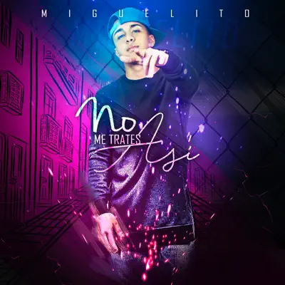 No Me Trates Así - Single - Miguelito