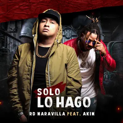 Solo Lo Hago (feat. Akim) - Single - RD Maravilla