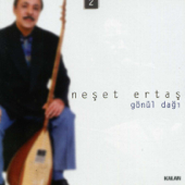 Gönül Dağı - Neşet Ertaş