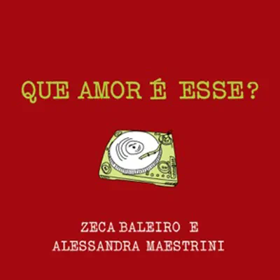 Que Amor É Esse? (feat. Alessandra Maestrini) - Single - Zeca Baleiro