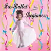 Pre-Ballet for Beginners album lyrics, reviews, download