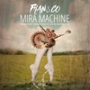 Franco & d'cinnamons - Mira Machine (Matt Ossentjuk Remix)