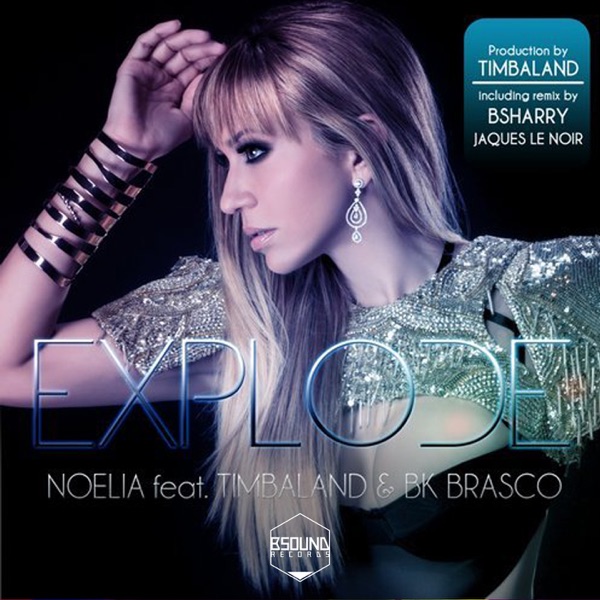 Explode (feat. Timbaland & BK Brasco) - EP - Noelia