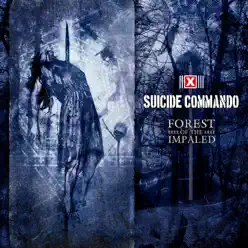 Forest of the Impaled (Deluxe Edition) - Suicide Commando