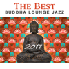 The Best Buddha Lounge Jazz 2017: Relaxing Instrumental Songs Collection, Sexy Saxophone, Acoustic Guitar, Smooth Piano Bar, Spanish Background Music - Good Morning Jazz Academy