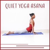 Quiet Yoga Asana: Yoga Poses, Music for Turkish Sauna, Wellness Songs, Exotic Massage, Warm Bath, Relax, Power of Mind artwork
