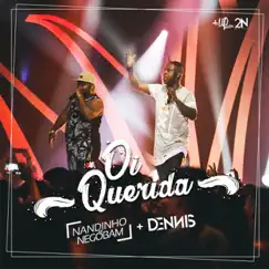 Oi Querida (feat. Dennis DJ) - Single by Mc Nandinho & Nego Bam album reviews, ratings, credits