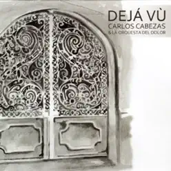 Dejá vù - Carlos Cabezas Dejá vù - Carlos Cabezas