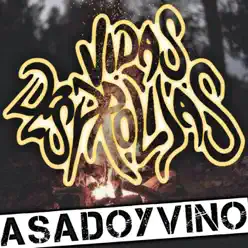 Asado y Vino - Vidas Desprolijas
