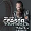 Tan Solo (Versión Reggaeton) (feat. Aitor Cruz) - Single album lyrics, reviews, download