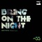 Bring On the Night (Dan Castro 303 Remix) - NFiftyFive lyrics