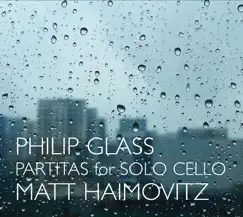Philip Glass: Partitas for Solo Cello by Matt Haimovitz album reviews, ratings, credits
