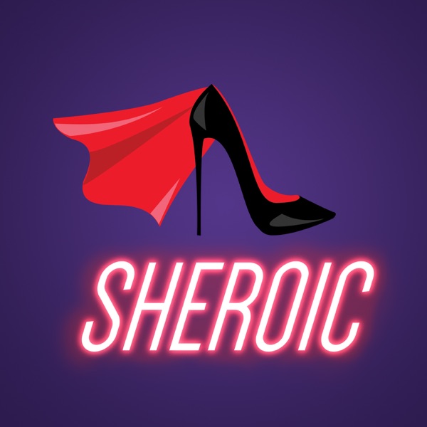 The Sheroic Podcast