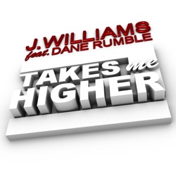 J. Williams - Takes Me Higher (feat. Dane Rumble)