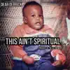 This Ain't Spiritual - Single album lyrics, reviews, download