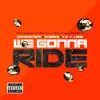 We Gonna Ride (feat. Sneaks, K.E. & J Moe) - Single album lyrics, reviews, download