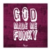 God Made Me Funky