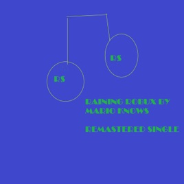 It S Raining Robux Remastered Single By Eiron Mendoza On Apple - its raining robux garageband version by eiron mendoza on