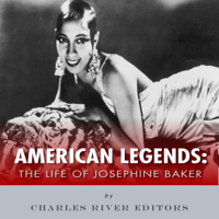 Charles River Editors - American Legends: The Life of Josephine Baker (Unabridged) artwork