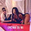 Encima De Mi (Remix) [feat. Galante el Emperador] - Single album lyrics, reviews, download