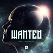 Wanted - Take Me Away