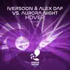Hover (Iversoon & Alex Daf vs. Aurora Night) - Single album lyrics, reviews, download