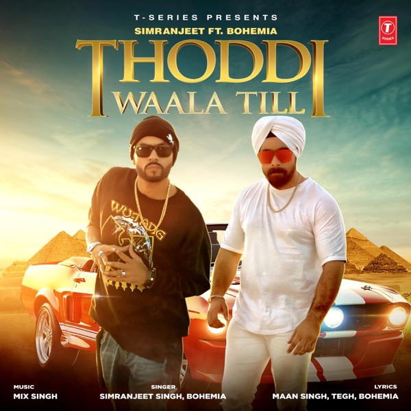 Simranjeet Singh, Bohemia, MixSingh - Thoddi Waala Till
