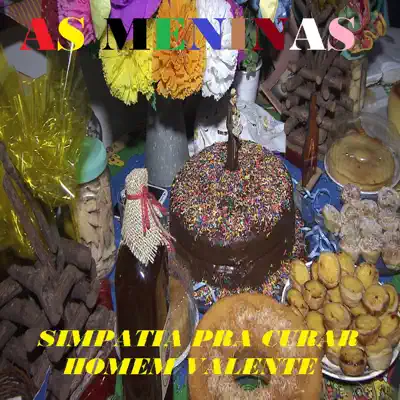 Simpatia pra Curar Homem Valente - As Meninas Simpatia pra Curar Homem Valente - As Meninas