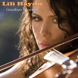 Goodbye Stranger - Single - Lili Haydn Goodbye Stranger - Single - Lili Haydn