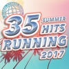 35 Summer Hits Running 2017 (Unmixed Compilation for Running, Jogging, Cycling, Gym, Cardio & Fitness)