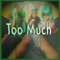 Too Much (feat. Leven Kali) - Louis King lyrics