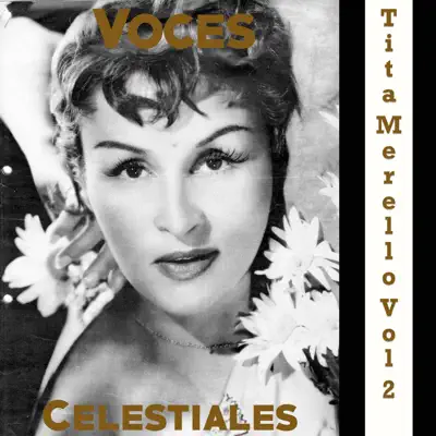 Voces Celestiales, Vol. 2: Tita Merello - Tita Merello Voces Celestiales, Vol. 2: Tita Merello - Tita Merello